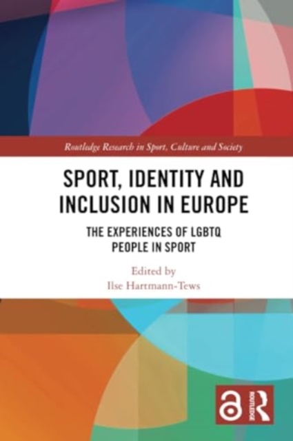 Sport, Identity and Inclusion in Europe : The Experiences of LGBTQ People in Sport, Paperback / softback Book