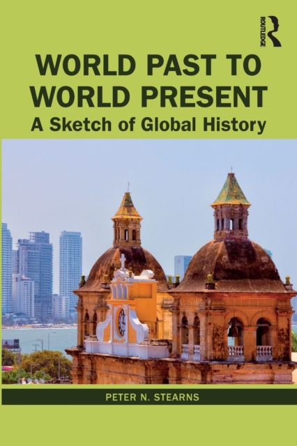 World Past to World Present : A Sketch of Global History, Paperback / softback Book