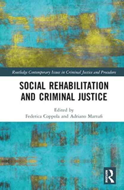 Social Rehabilitation and Criminal Justice, Hardback Book