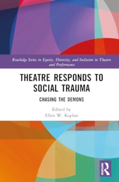 Theatre Responds to Social Trauma : Chasing the Demons, Hardback Book