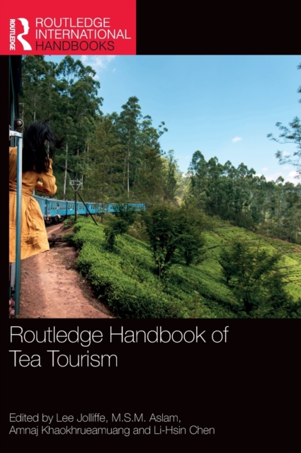Routledge Handbook of Tea Tourism, Hardback Book