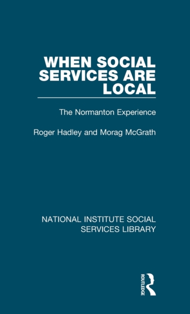 When Social Services are Local : The Normanton Experience, Hardback Book