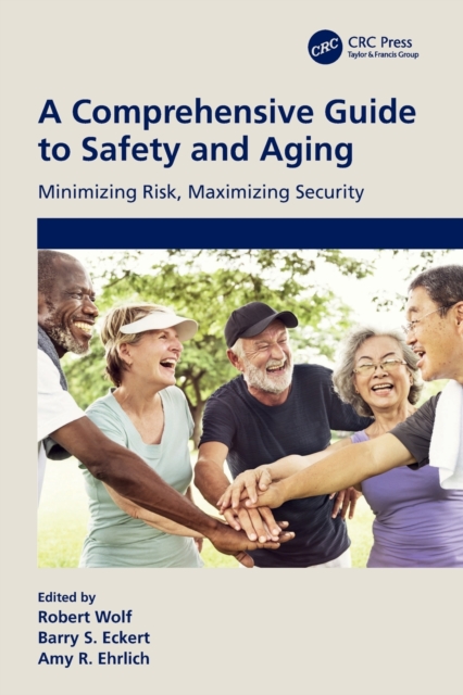 A Comprehensive Guide to Safety and Aging : Minimizing Risk, Maximizing Security, Paperback / softback Book