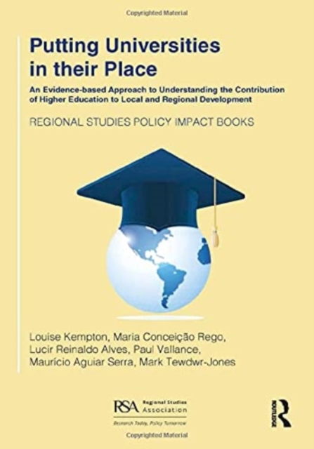 Putting Universities in their Place : An Evidence-based Approach to Understanding the Contribution of Higher Education to Local and Regional Development, Paperback / softback Book
