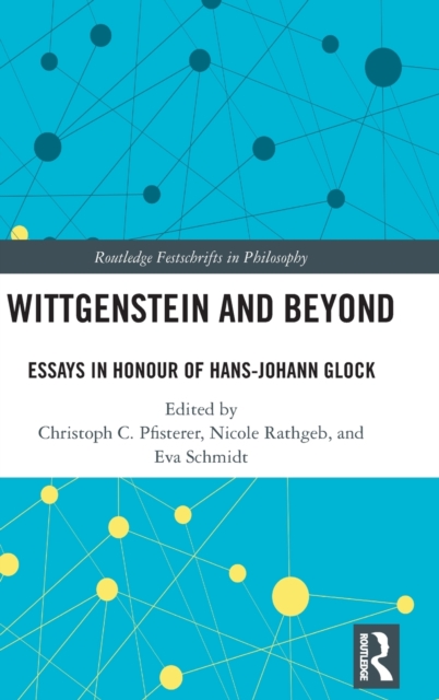 Wittgenstein and Beyond : Essays in Honour of Hans-Johann Glock, Hardback Book