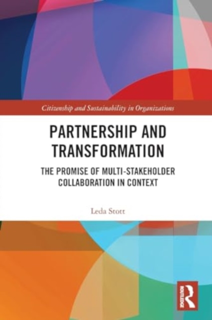 Partnership and Transformation : The Promise of Multi-stakeholder Collaboration in Context, Paperback / softback Book