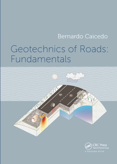 Geotechnics of Roads: Fundamentals, Paperback / softback Book