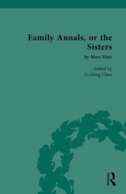 Family Annals, or the Sisters : by Mary Hays, Hardback Book