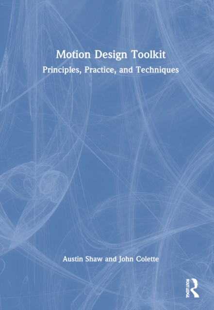 Motion Design Toolkit : Principles, Practice, and Techniques, Hardback Book