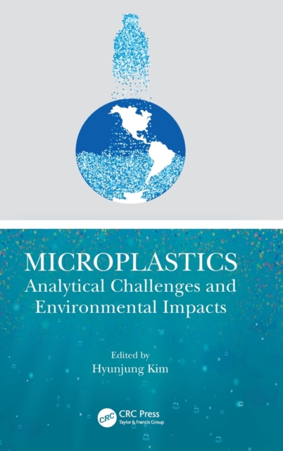 Microplastics : Analytical Challenges and Environmental Impacts, Hardback Book