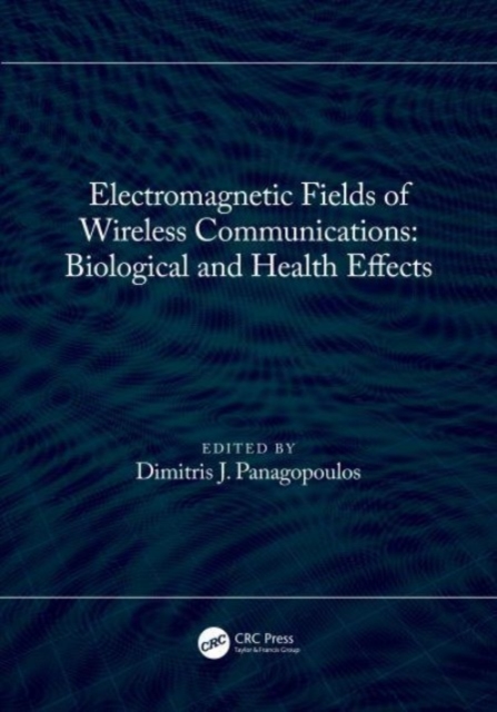 Electromagnetic Fields of Wireless Communications: Biological and Health Effects, Hardback Book
