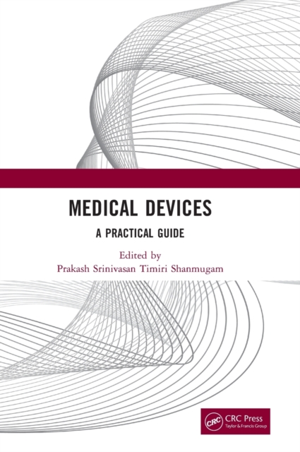 Medical Devices : A Practical Guide, Hardback Book
