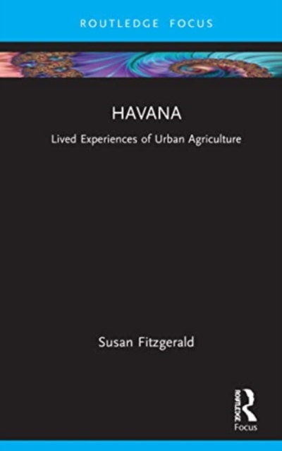 Havana : Mapping Lived Experiences of Urban Agriculture, Paperback / softback Book