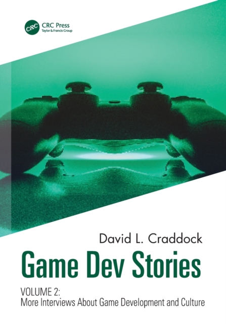 Game Dev Stories Volume 2 : More Interviews About Game Development and Culture, Paperback / softback Book