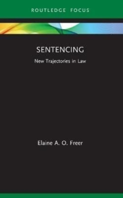 Sentencing : New Trajectories in Law, Paperback / softback Book