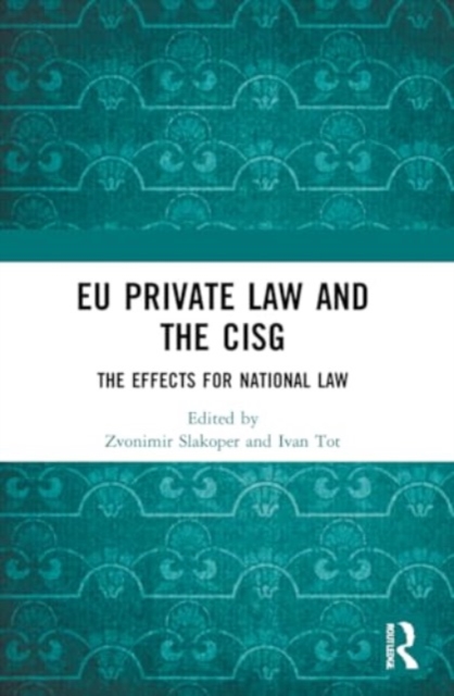 EU Private Law and the CISG : The Effects for National Law, Paperback / softback Book