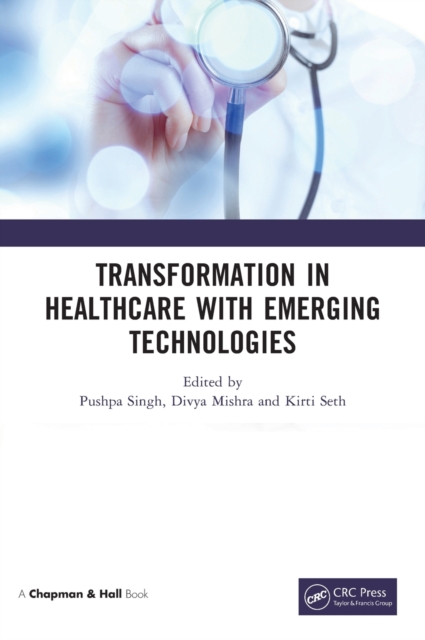Transformation in Healthcare with Emerging Technologies, Hardback Book