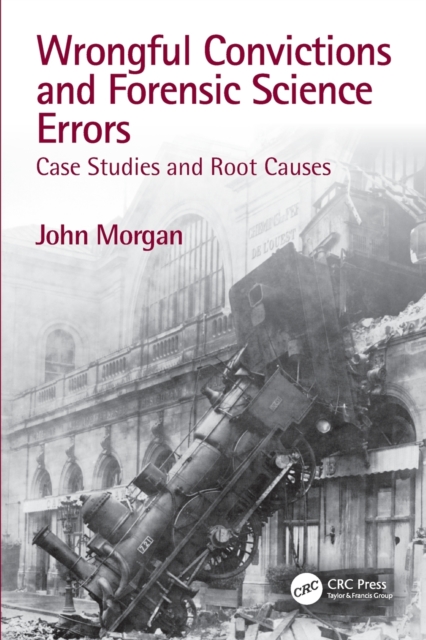 Wrongful Convictions and Forensic Science Errors : Case Studies and Root Causes, Paperback / softback Book