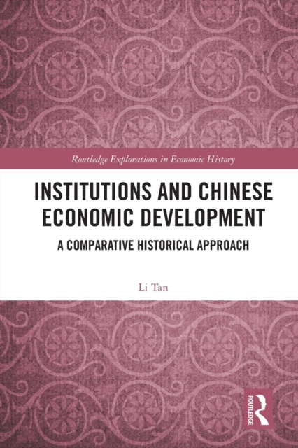 Institutions and Chinese Economic Development : A Comparative Historical Approach, Paperback / softback Book