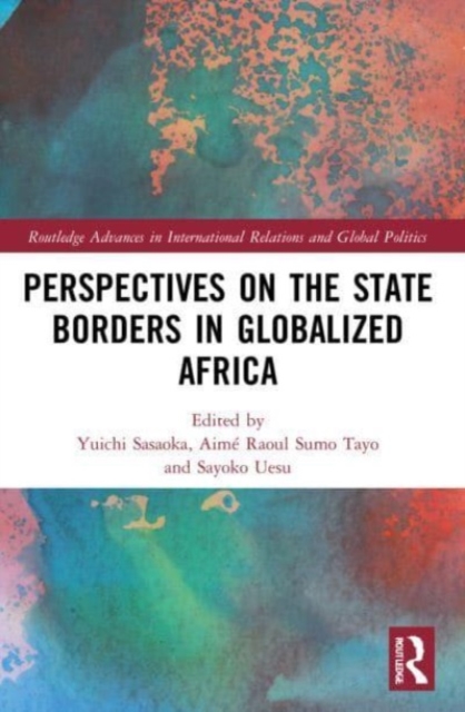 Perspectives on the State Borders in Globalized Africa, Paperback / softback Book