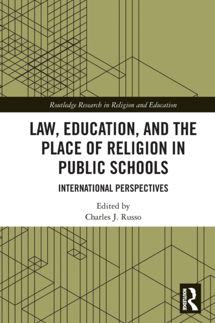 Law, Education, and the Place of Religion in Public Schools : International Perspectives, Paperback / softback Book