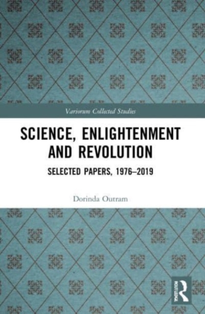 Science, Enlightenment and Revolution : Selected Papers, 1976-2019, Paperback / softback Book