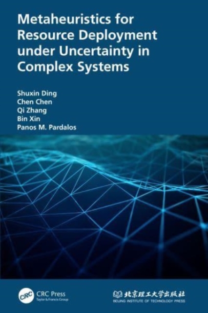 Metaheuristics for Resource Deployment under Uncertainty in Complex Systems, Paperback / softback Book