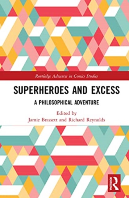 Superheroes and Excess : A Philosophical Adventure, Paperback / softback Book