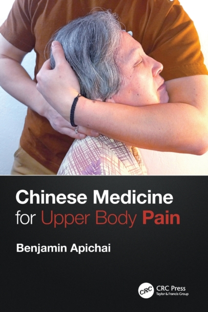 Chinese Medicine for Upper Body Pain, Paperback / softback Book