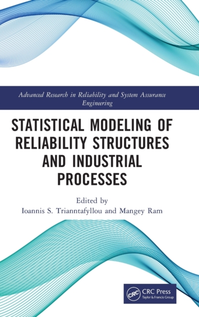 Statistical Modeling of Reliability Structures and Industrial Processes, Hardback Book