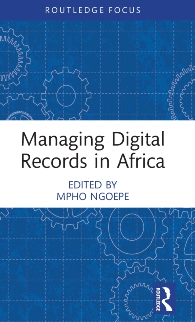 Managing Digital Records in Africa, Hardback Book