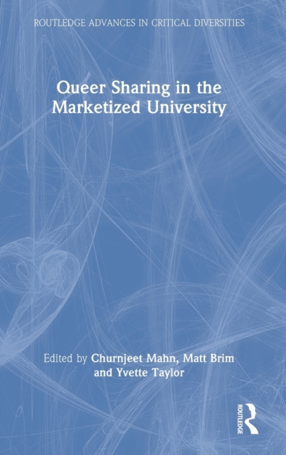 Queer Sharing in the Marketized University, Hardback Book