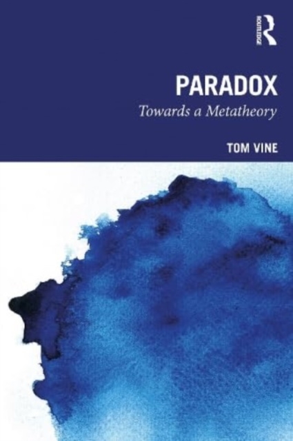 Paradox : Towards a Metatheory, Paperback / softback Book