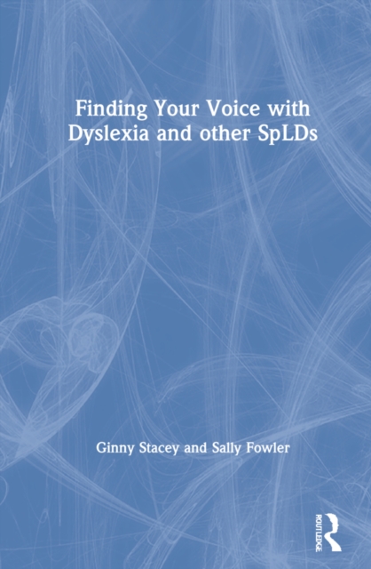 Finding Your Voice with Dyslexia and other SpLDs, Hardback Book