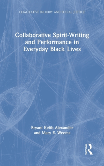 Collaborative Spirit-Writing and Performance in Everyday Black Lives, Hardback Book