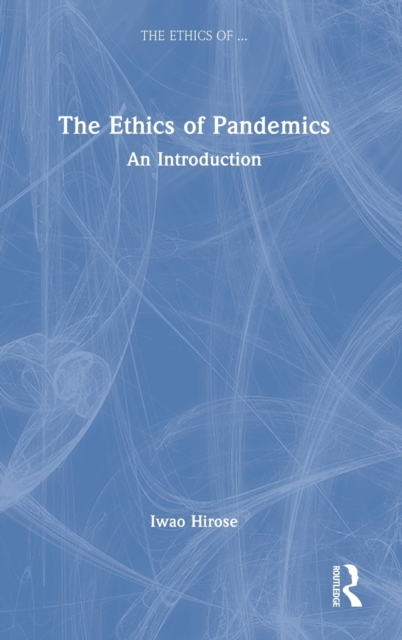 The Ethics of Pandemics : An Introduction, Hardback Book