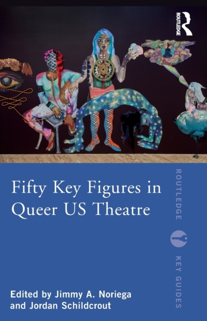 Fifty Key Figures in Queer US Theatre, Paperback / softback Book