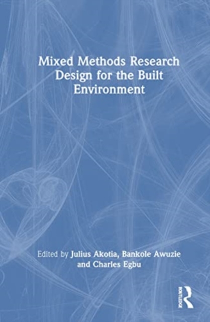 Mixed Methods Research Design for the Built Environment, Hardback Book