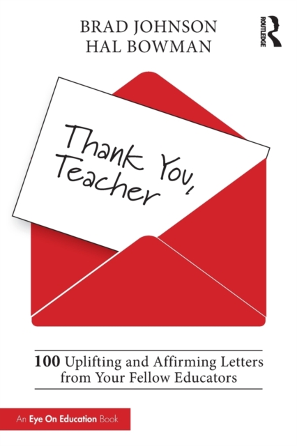 Thank You, Teacher : 100 Uplifting and Affirming Letters from Your Fellow Educators, Paperback / softback Book