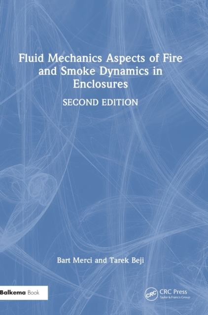 Fluid Mechanics Aspects of Fire and Smoke Dynamics in Enclosures, Hardback Book