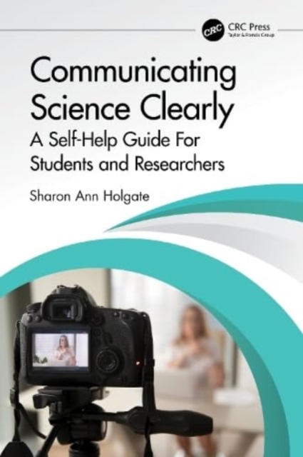 Communicating Science Clearly : A Self-Help Guide For Students and Researchers, Paperback / softback Book