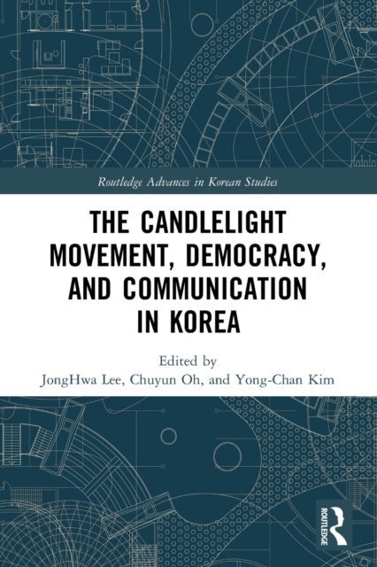 The Candlelight Movement, Democracy, and Communication in Korea, Paperback / softback Book