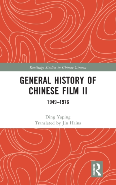 General History of Chinese Film II : 1949-1976, Hardback Book