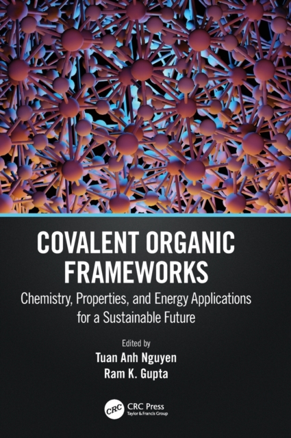 Covalent Organic Frameworks : Chemistry, Properties, and Energy Applications for a Sustainable Future, Hardback Book