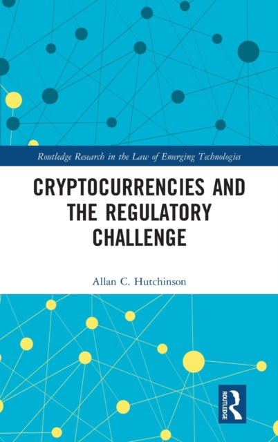Cryptocurrencies and the Regulatory Challenge, Hardback Book