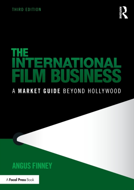 The International Film Business : A Market Guide Beyond Hollywood, Paperback / softback Book