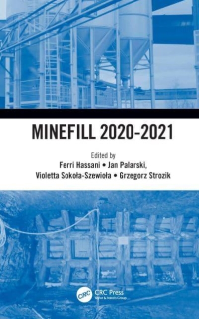 Minefill 2020-2021 : Proceedings of the 13th International Symposium on Mining with Backfill, 25-28 May 2021, Katowice, Poland, Paperback / softback Book