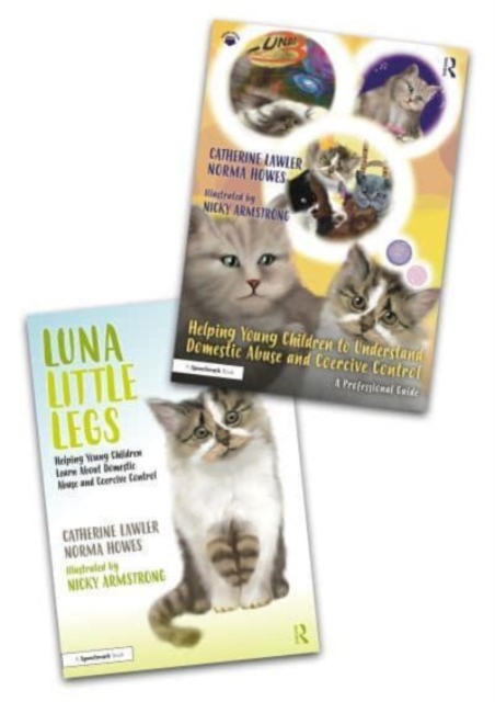 Helping Young Children to Understand Domestic Abuse and Coercive Control : A 'Luna Little Legs' Storybook and Professional Guide, Mixed media product Book
