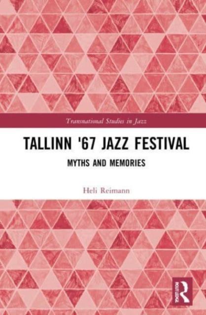 Tallinn '67 Jazz Festival : Myths and Memories, Paperback / softback Book