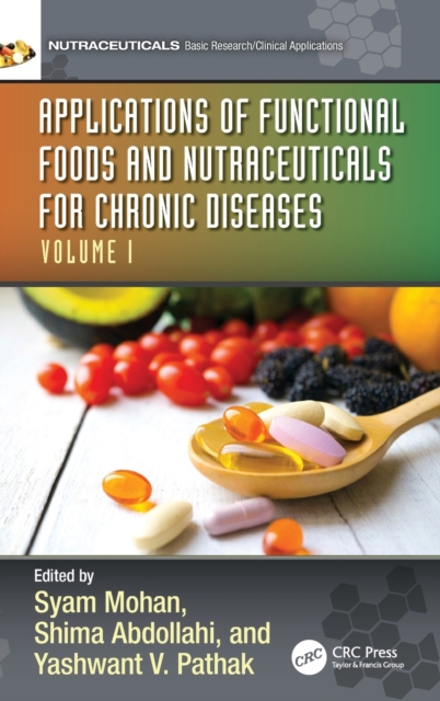 Applications of Functional Foods and Nutraceuticals for Chronic Diseases : Volume I, Hardback Book